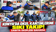 Konya’da okul kantinlerine sıkı takip! Zabıta ekipleri sahada