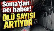 Soma’dan acı haber! Ölü sayısı artıyor