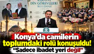 Konya’da camilerin toplumdaki rolü konuşuldu! “Sadece ibadet yeri değil”