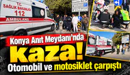 Konya Anıt Meydanı’nda kaza! Otomobil ve motosiklet çarpıştı