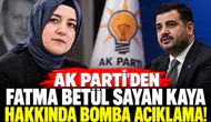 AK Parti’den Fatma Betül Sayan Kaya hakkında bomba açıklama!