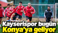 Kayserispor, Konyaspor maçı için geliyor