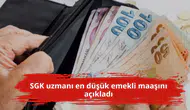 SGK uzmanı en düşük emekli maaşını açıkladı