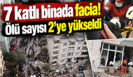 7 katlı binada facia! Ölü sayısı 2’ye yükseldi