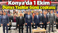 Konya'da 1 Ekim Dünya Yaşlılar Günü coşkusu