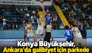 Konya Büyükşehir, Ankara'da galibiyet için parkede