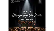 Dünya Tiyatrolar Günü kutlanıyor! Sahne sanatlarına özel gün
