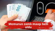 Memurun zamlı maaşı belli oldu