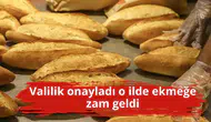 Valilik onayladı o ilde ekmeğe zam geldi