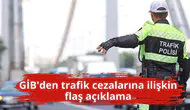 GİB'den trafik cezalarına ilişkin flaş açıklama
