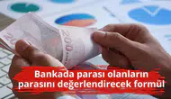 Bankada parası olanların parasını değerlendirecek formül
