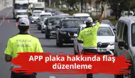 APP plaka hakkında flaş düzenleme