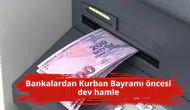 Bankalardan Kurban Bayramı öncesi dev hamle