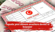 Tapuda yeni dönem arazilere devlet el koyuyor