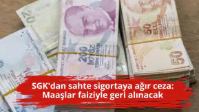 SGK'dan sahte sigortaya ağır ceza: Maaşlar faiziyle geri alınacak