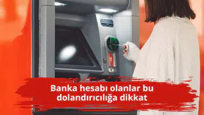 Banka hesabı olanlar bu dolandırıcılığa dikkat