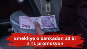 Emekliye o bankadan 30 bin TL promosyon