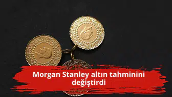 Morgan Stanley altın tahminini değiştirdi