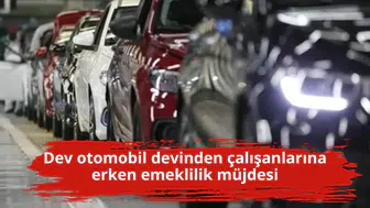 Dev otomobil devinden çalışanlarına erken emeklilik müjdesi
