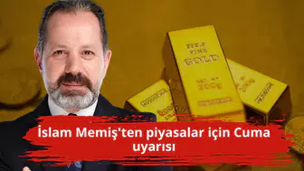 İslam Memiş'ten piyasalar için Cuma uyarısı