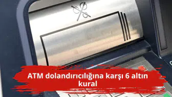 ATM dolandırıcılığına karşı 6 altın kural