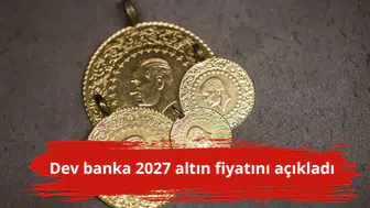 Dev banka 2027 altın fiyatını açıkladı