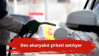 Dev akaryakıt şirketi satılıyor