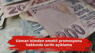 Uzman isimden emekli promosyonu hakkında tarihi açıklama