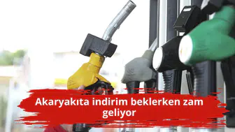 Akaryakıta indirim beklerken zam geliyor