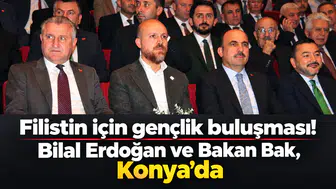 Filistin için gençlik buluşması! Bilal Erdoğan ve Bakan Bak, Konya'da