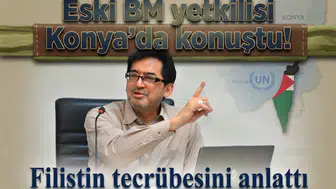 Eski BM yetkilisi Konya’da konuştu! Filistin tecrübesini anlattı