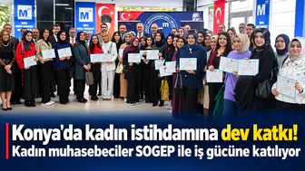 Konya'da kadın istihdamına dev katkı! Kadın muhasebeciler SOGEP ile iş gücüne katılıyor