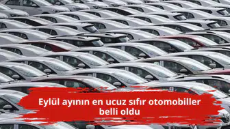 Eylül ayının en ucuz sıfır otomobiller belli oldu