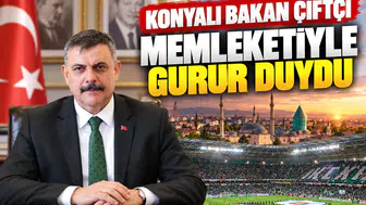 Konyalı Bakan Çiftçi memleketiyle gurur duydu