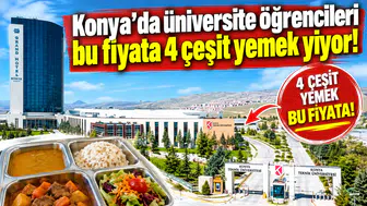 Konya’da üniversite öğrencileri bu fiyata 4 çeşit yemek yiyor!