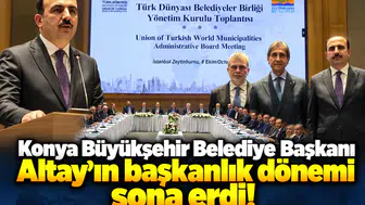 Konya Büyükşehir Belediye Başkanı Altay’ın başkanlık dönemi sona erdi!