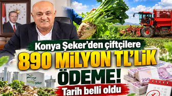 Konya Şeker’den çiftçilere 890 milyon TL’lik ödeme! Tarih belli oldu