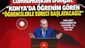 Cumhurbaşkanı Erdoğan: Konya’da öğrenim gören öğrencilerle süreci başlatacağız