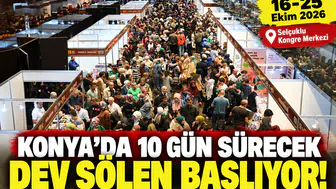Konya’da 10 gün sürecek dev şölen başlıyor!