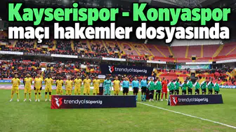 Skandal kararın verildiği Kayserispor - Konyaspor maçı hakemler dosyasında