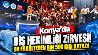 Konya’da diş hekimliği zirvesi! 80 fakülteden bin 500 kişi katıldı