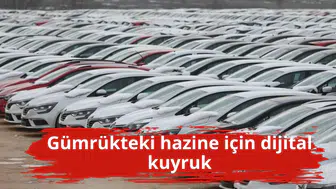 Gümrükteki hazine için dijital kuyruk