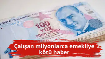 Çalışan milyonlarca emekliye kötü haber