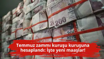 Temmuz zammı kuruşu kuruşuna hesaplandı: İşte yeni maaşlar!