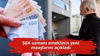 SGK uzmanı emeklinin yeni maaşlarını açıkladı