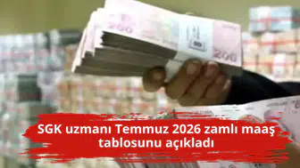 SGK uzmanı Temmuz 2026 zamlı maaş tablosunu açıkladı