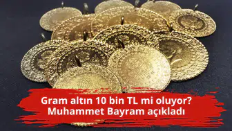 Gram altın 10 bin TL mi oluyor? Muhammet Bayram açıkladı