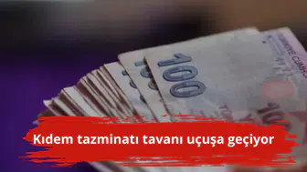 Kıdem tazminatı tavanı uçuşa geçiyor