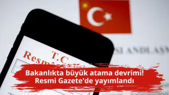 Bakanlıkta büyük atama devrimi! Resmi Gazete'de yayımlandı