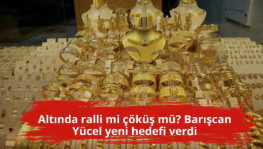 Altında ralli mi çöküş mü? Barışcan Yücel yeni hedefi verdi
